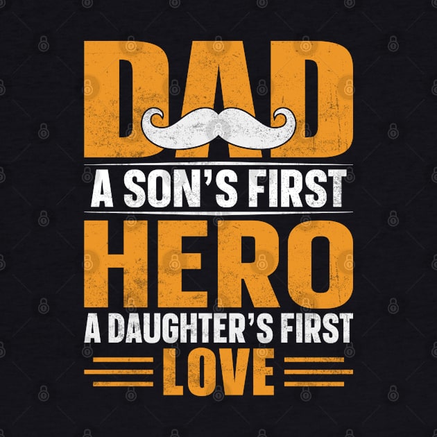 Dad a Sons First Hero a Daughters First Love by Astramaze